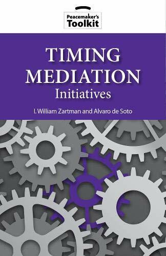 Timing Mediation Initiatives (Peacemaker's Toolkit)