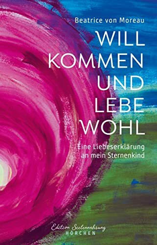 Willkommen und Lebewohl: Eine Liebeserklärung an mein Sternenkind