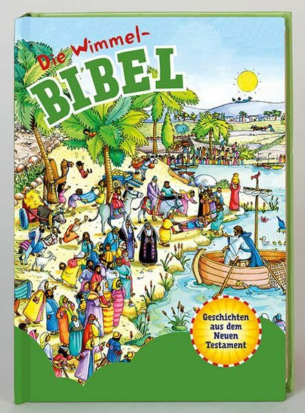 Die Wimmel-Bibel: Geschichten aus dem Neuen Testament