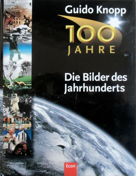 100 Jahre - Die Bilder des Jahrhunderts