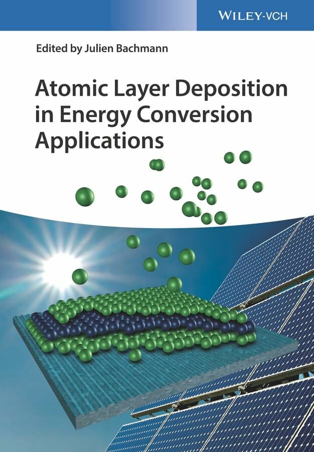 Atomic Layer Deposition in Energy Conversion Applications Atomic Layer Deposition in Energy Conversion Applications