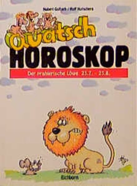 Quatschhoroskop / Der prahlerische Löwe