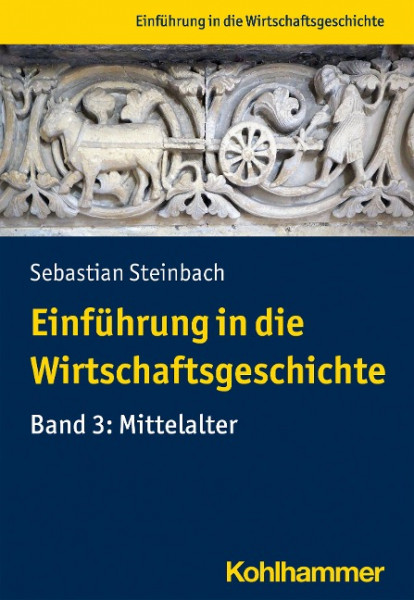 Einführung in die Wirtschaftsgeschichte Band 3: Mittelalter