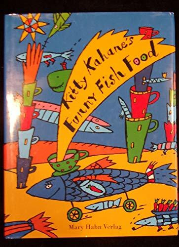 Kitty Kahanes Funny Fisch Food: Das fröhliche Kochbuch