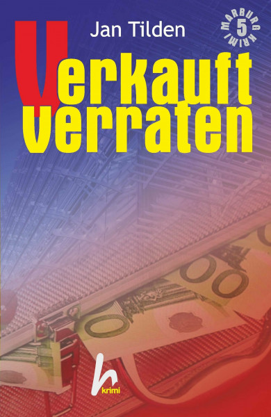 Verkauft - verraten: Krimi