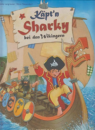 Käpt'n Sharky bei den Wikingern (Käpt'n Sharky (Bilderbücher), Band 7)