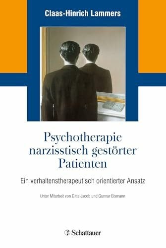 Psychotherapie narzisstisch gestörter Patienten: Ein verhaltenstherapeutisch orientierter Ansatz