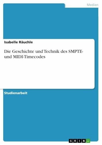 Die Geschichte und Technik des SMPTE- und MIDI-Timecodes