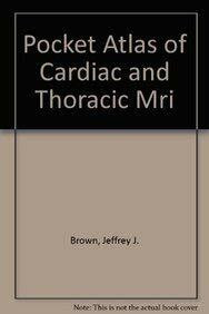 Pocket Atlas of Cardiac and Thoracic Mri