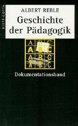 Geschichte der Pädagogik (Geschichte der Pädagogik, Bd.): Dokumentationsband