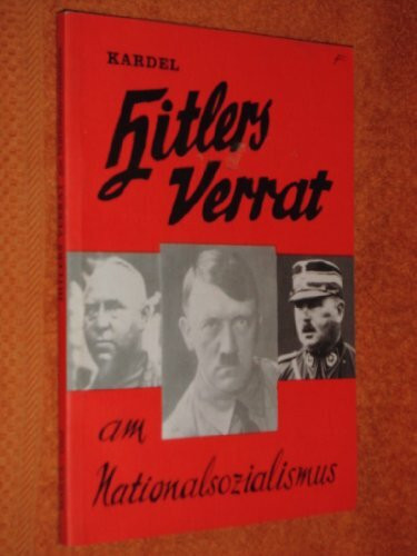 Hitlers Verrat am Nationalsozialismus.