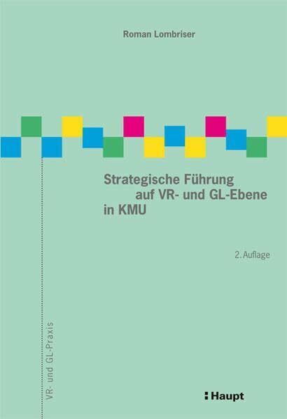 Strategische Führung auf VR- und GL-Ebene in KMU (VR- und GL-Praxis)