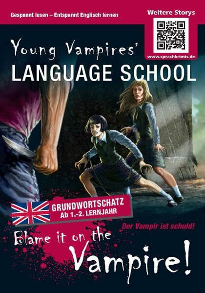 Blame it on the Vampire!: Sprachen lernen mit Krimis: Gespannt lesen - Entspannt Englisch lernen. Mit QR-Code. Grundwortschatz ab 1.-2. Lernjahr (Sprachkrimis / Sprachen lernen mit Krimis)