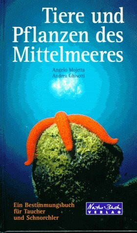 Tiere und Pflanzen des Mittelmeeres. Ein Bestimmungsbuch für Taucher und Schnorchler