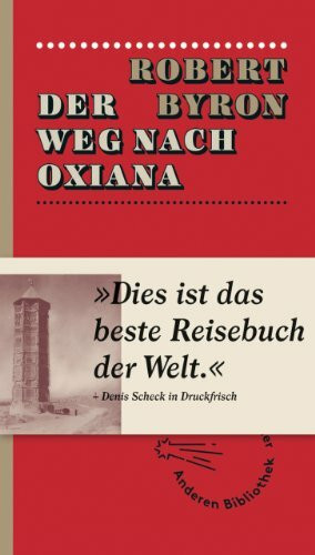 Der Weg nach Oxiana (Extradrucke der Anderen Bibliothek, Band 6)