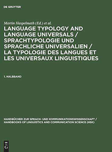 Language Typology and Language Universals / Sprachtypologie und sprachliche Universalien / La typologie des langues et les universaux linguistiques. ... Communication Science [HSK], 20/1, Band 1)