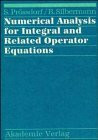 Numerical Analysis for Integral and Related Operator Equations (Mathematische Lehrbuecher und Monographien, Abteilung 2)