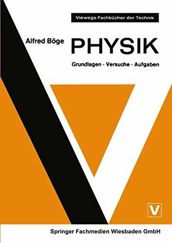 Physik: Grundlagen Versuche Aufgaben (Viewegs Fachbücher der Technik) (German Edition)