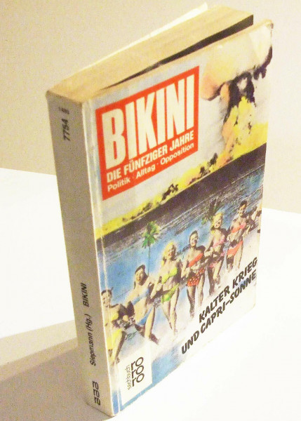 Bikini. Die fünfziger Jahre. Kalter Krieg und Capri-Sonne