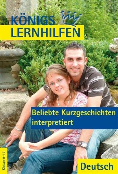 Beliebte Kurzgeschichten interpretiert: Klassen 9-13 (Königs Lernhilfen)