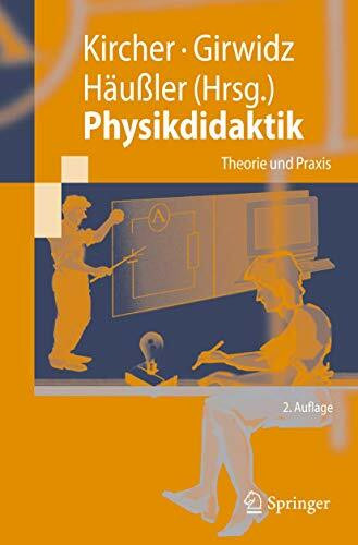 Physikdidaktik: Theorie und Praxis (Springer-Lehrbuch)