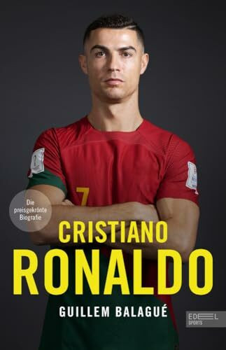 Cristiano Ronaldo. Die preisgekrönte Biografie: Die Geschichte eines der besten Fußballer aller Zeiten – Die perfekte Lektüre zur Fußball-EM