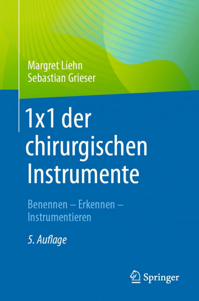 1x1 der chirurgischen Instrumente: Benennen - Erkennen - Instrumentieren