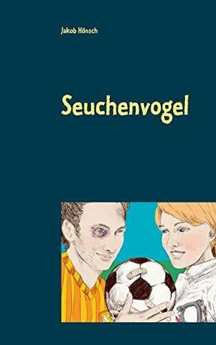 Seuchenvogel: Unterhaltungsroman