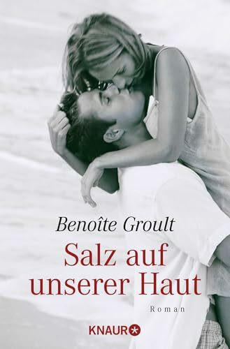 Salz auf unserer Haut: Roman