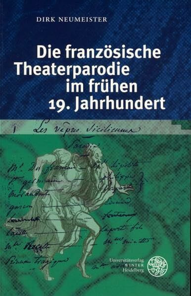 Die französische Theaterparodie im frühen 19. Jahrhundert: Diss. (Studia Romanica)