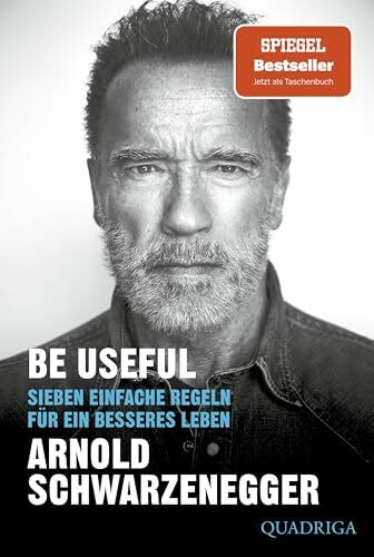 Be Useful: Sieben einfache Regeln für ein besseres Leben