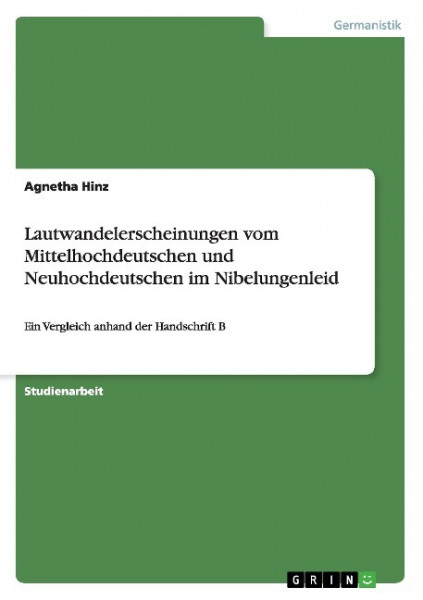 Lautwandelerscheinungen vom Mittelhochdeutschen und Neuhochdeutschen im Nibelungenleid