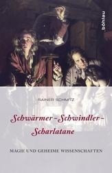 Schwärmer - Schwindler - Scharlatane