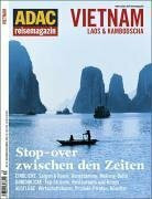 Allgemeiner Deutscher Automobil-Club: ADAC-Reisemagazin, Nr. 83: Vietnam, Laos & Kambodscha - stop-over zwischen den Zeiten