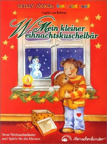 Mein kleiner Weihnachtskuschelbär: Neue Weihnachtslieder und Spiele für die Kleinen. Mit Bastelvorschlägen