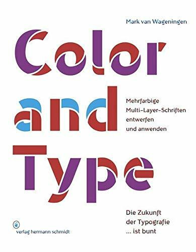 Color and Type: Mehrfarbige Multi-Layer-Schriften entwerfen und anwenden