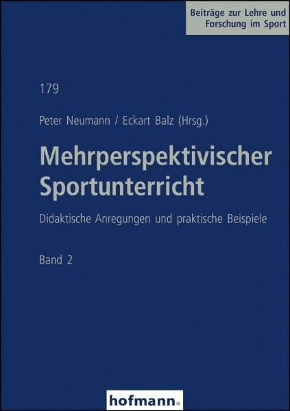 Mehrperspektivischer Sportunterricht Band 2: Didaktische Anregungen und praktische Beispiele (Beiträge zur Lehre und Forschung im Sport)