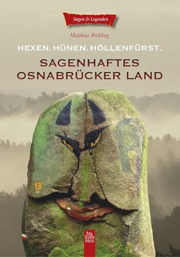 Sagenhaftes Osnabrücker Land: Hexen. Hünen. Höllenfürst