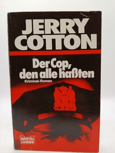 Der Cop, den alle hassten (Jerry Cotton. Bastei Lübbe Taschenbücher)