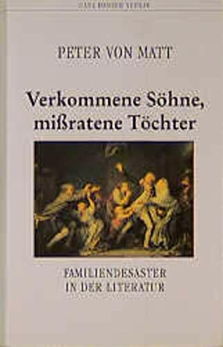 Verkommene Sohne, mißratene Töchter: Familiendesaster in der Literatur