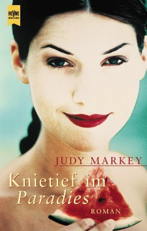Knietief im Paradies: Roman. Aus d. Engl. v. Sonja Schuhmacher