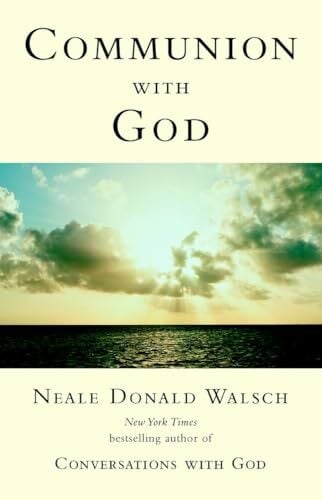 Communion with God (Conversations with God Series) Communion with God (Conversations with God Series)