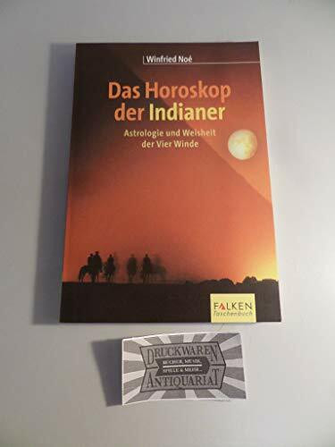 Das Horoskop der Indianer. Astrologie und Weisheit der Vier Winde.