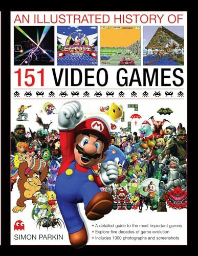 Lorenz Books An Illustrated History Of 151 Video Games, A Detailed Guide To The Most Important Games Of The...