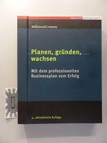 Planen, gründen, wachsen: Mit dem professionellen Businessplan zum Erfolg