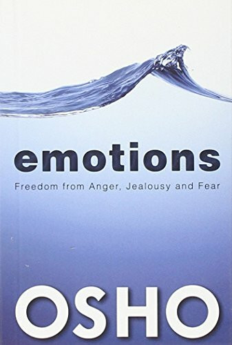 Emotions: Freedom from Anger, Jealousy and Fear