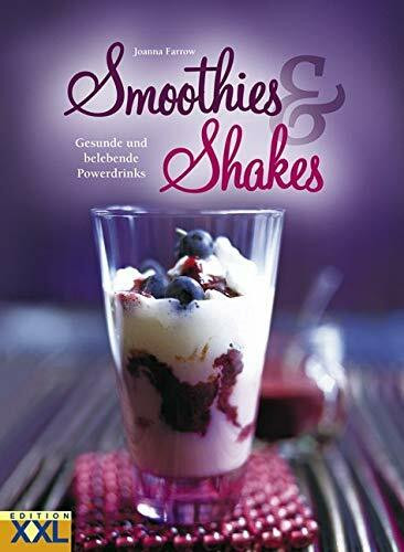 Smoothies und Shakes: Gesunde und belebende Powerdrinks