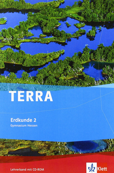 TERRA Erdkunde 2. Ausgabe Hessen Gymnasium: Handreichungen für den Unterricht mit CD-ROM Klasse 8 (TERRA Erdkunde. Ausgabe für Hessen ab 2012)