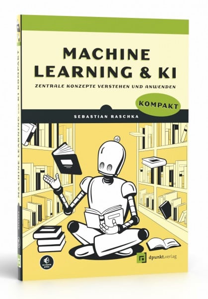 Machine Learning und KI kompakt: Zentrale Konzepte verstehen und anwenden