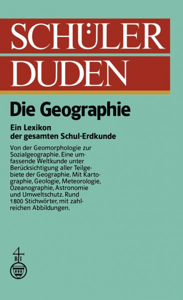Schülerduden Die Geographie: Ein Lexikon der gesamten Schulerdkunde in neuer Rechtschreibung